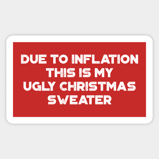 Due To Inflation This Is My Ugly Christmas Sweater Funny Vintage Retro (White) Sticker by truffela